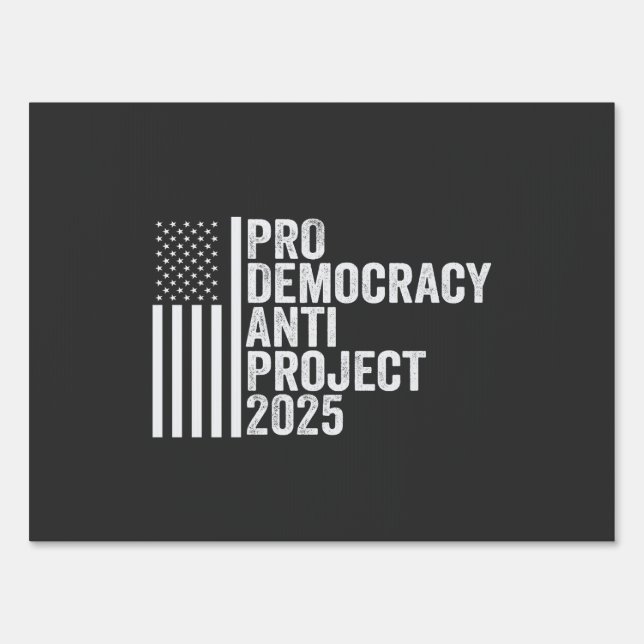 Pro Democracy Anti Project 2025 Republican Trump Sign (Front)