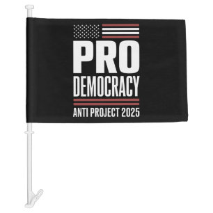 Pro Democracy Anti Project 2025 Trump 2025 Car Flag