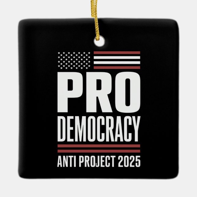 Pro Democracy Anti Project 2025 Trump 2025 Ceramic Ornament (Front)