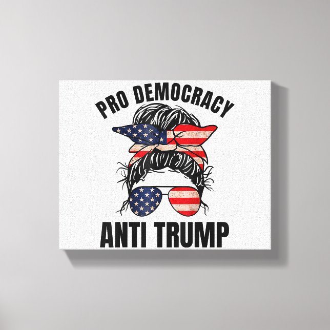 Pro Democracy - Anti Trump Messy Bun American Flag Canvas Print (Front)