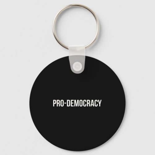 Pro Democracy White Text  Keychain