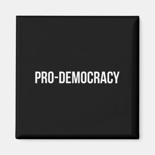 Pro Democracy White Text  Magnet