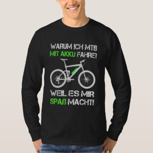 Pro E Bike Why I With Battery Ride E Mtb E Mountai T-Shirt