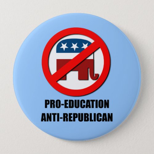 Pro_Education Anti_Republican Pinback Button