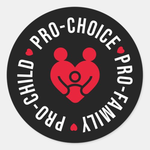 Pro_Family Pro_Child Pro_Choice Reproductive Right Classic Round Sticker
