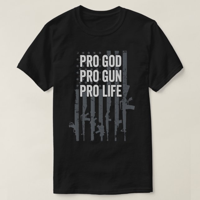 Pro God Pro Gun Pro Life - Christian Guns Lover US T-Shirt (Design Front)