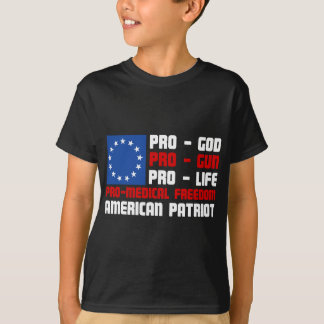 Pro-God Pro-Gun Pro-Life Pro-Medical Freedom Ameri T-Shirt