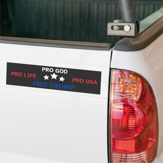 Pro God Pro Life Pro Usa Pro Trump Bumper Sticker (On Truck)