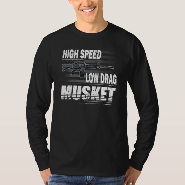 Pro Gun 2nd Amendment High Speed Low Drag Musket A T-Shirt (Front)