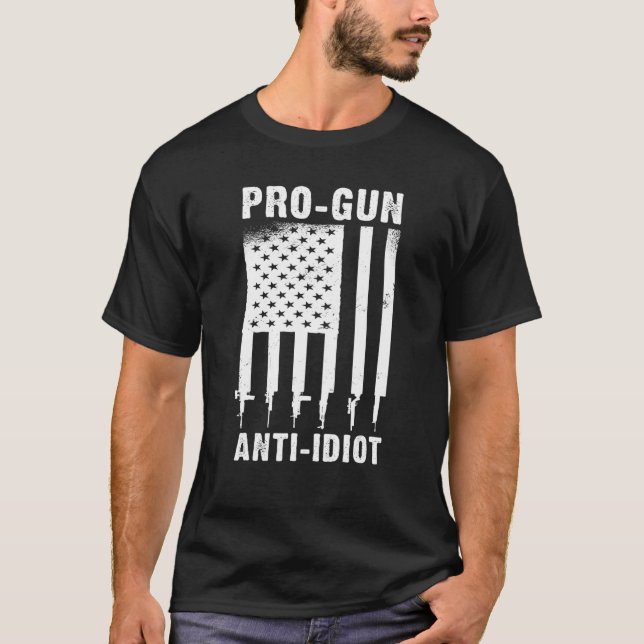 Pro Gun Anti Idiot  Sarcastic Pun 2 T-Shirt (Front)