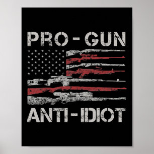 Pro Gun Anti Idiot Shirt Vintage Usa Flag 2nd Amen Poster