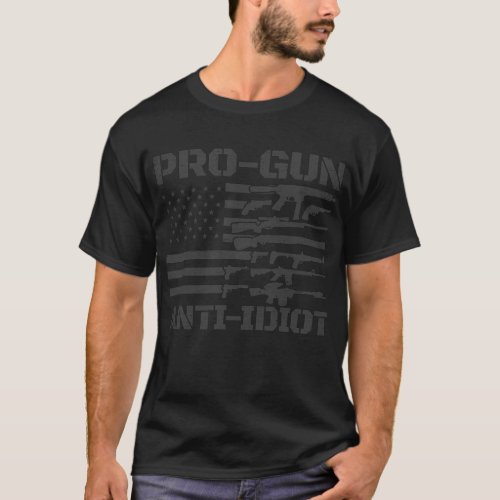 Pro Gun Anti Idiot USA Flag Pro Gun Anti Idiot T_Shirt