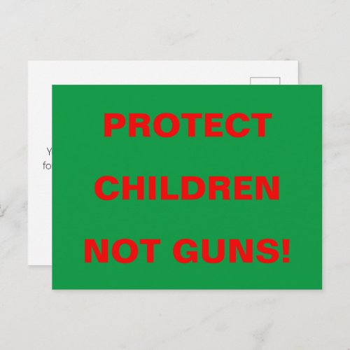 Pro Gun Control PROTECT CHILDREN NOT GUNS Green Postcard
