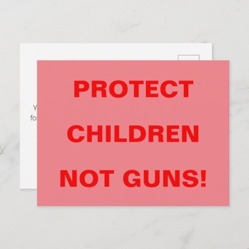 Pro Gun Control PROTECT CHILDREN NOT GUNS Pink Postcard