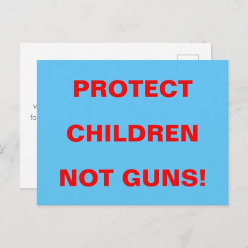 Pro Gun Control PROTECT CHILDREN NOT GUNS Postcard