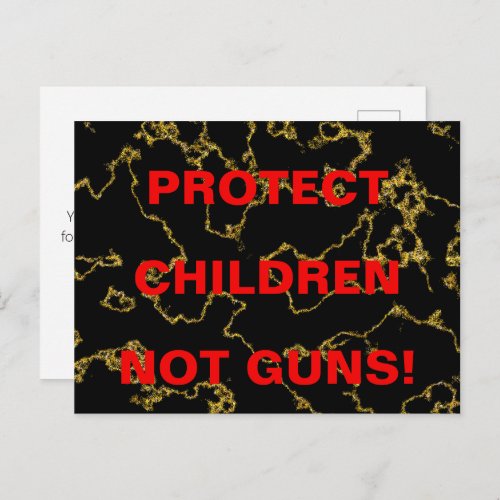 Pro Gun Control PROTECT CHILDREN NOT GUNS  Postcard