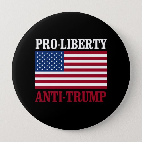 Pro_Liberty Anti_Trump _ Anti_Trump  __ Pinback Button
