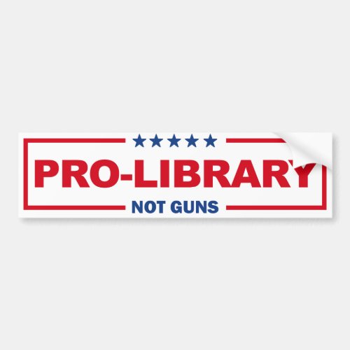 Pro_ Library Anti_Guns Bumper Sticker