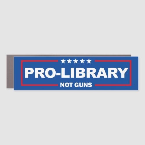 Pro_ Library Anti_Guns Car Magnet