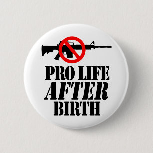 Pro Life After Birth Button