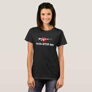 Pro Life After Birth T-Shirt