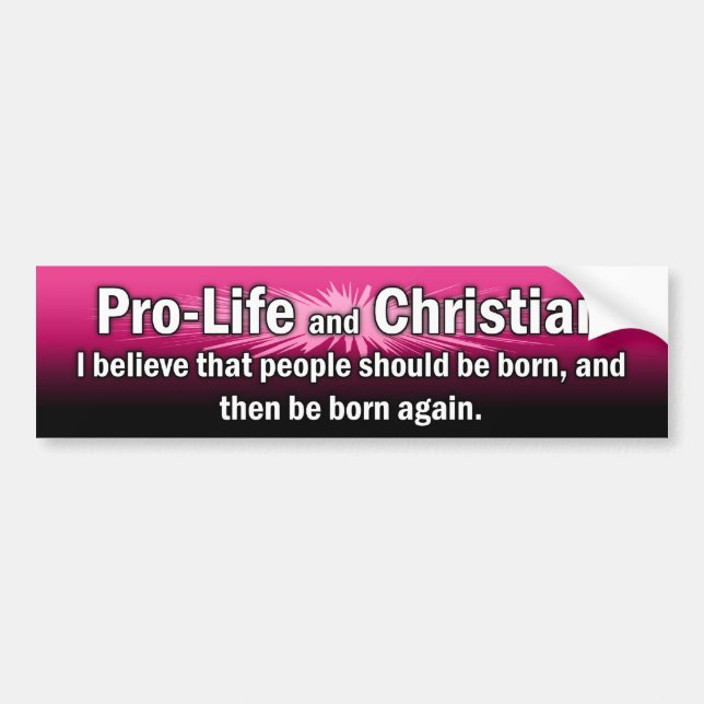 "Pro-Life and Christian" Bumper Sticker (Pink) (Front)