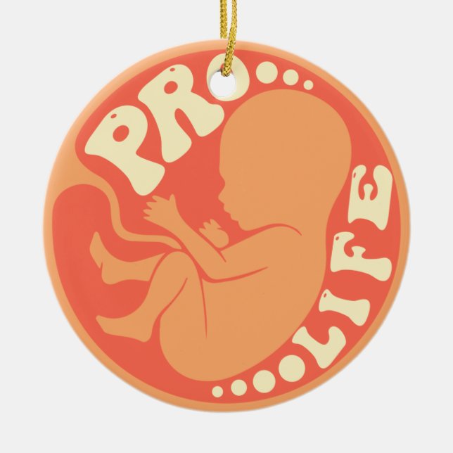 Pro life - Anti Abortion Ceramic Ornament (Front)