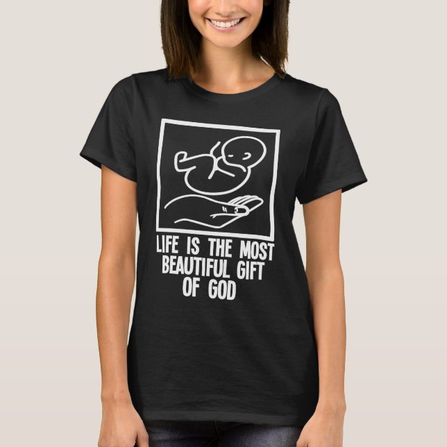 Pro Life  Anti Abortion Choose Life Pro Life  Of G T-Shirt (Front)