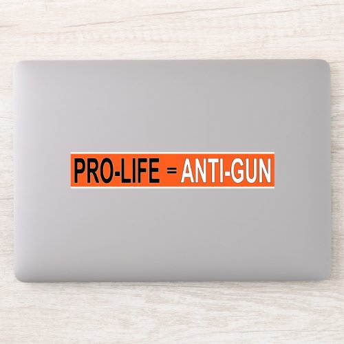 Pro_Life  Anti_Gun Anti gun gun protest Sticker