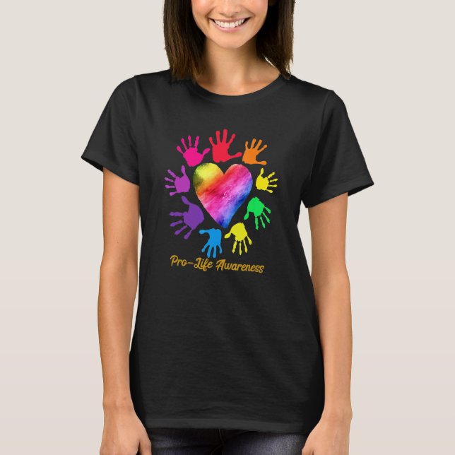Pro Life Awareness Hands Pro Life T-Shirt (Front)
