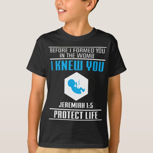 Pro Life Baby Jeremiah 15 Bible verse T_Shirt