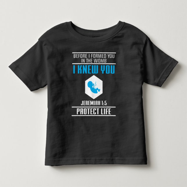 Pro Life Baby Jeremiah 1:5 Bible verse Toddler T-shirt (Front)