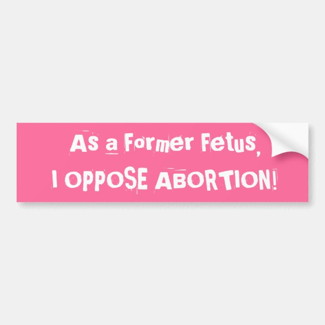 pro life bumper sticker (Front)