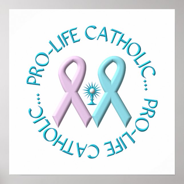 Pro-Life Catholic w/Monstrance & Pink/Blue Ribbons Poster (Front)