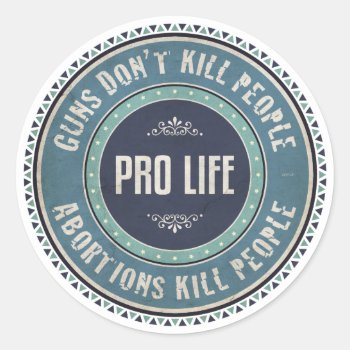 Pro Life Classic Round Sticker by politix at Zazzle