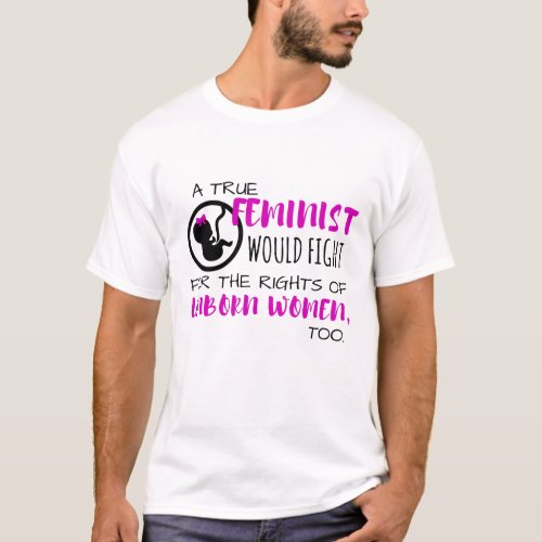 Pro_Life Feminist T_Shirt