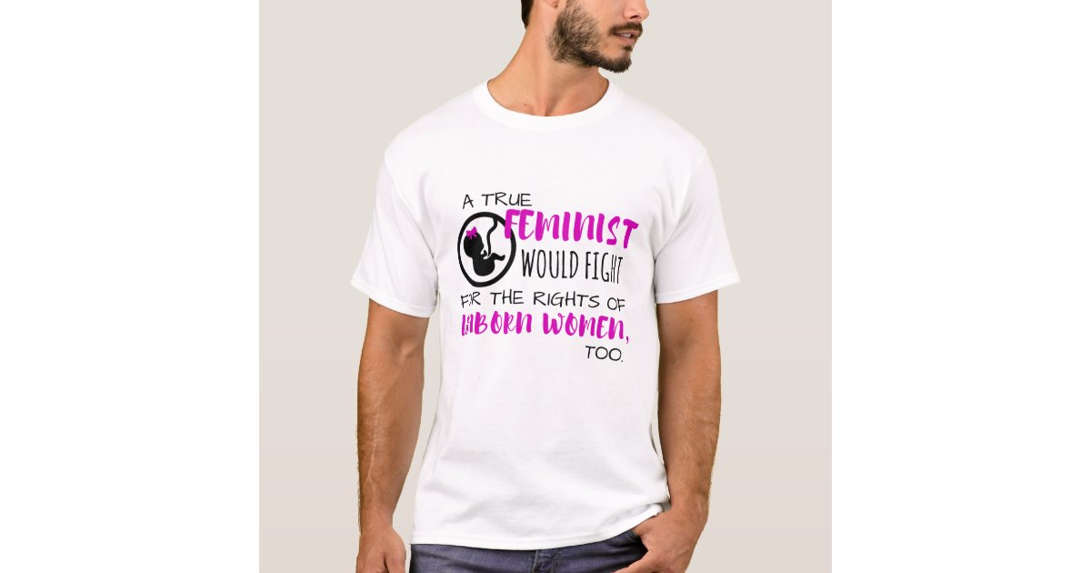 pro life feminist shirt