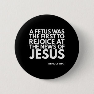 Pro-life Fetus Rejoice Jesus News Quote Button