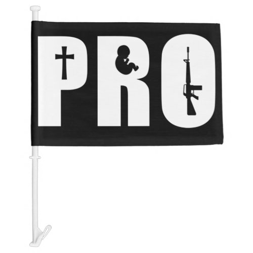 Pro Life God Gun Conservative Christian Faith  Car Flag