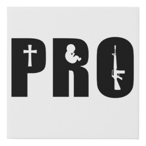 Pro Life God Gun Conservative Christian Faith  Faux Canvas Print