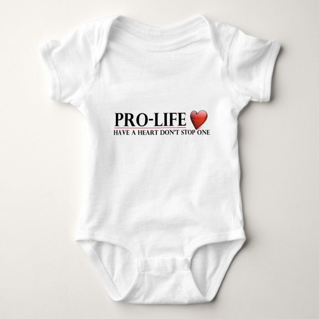 Pro-Life Have A Heart Don't Stop One Baby Bodysuit (Front)