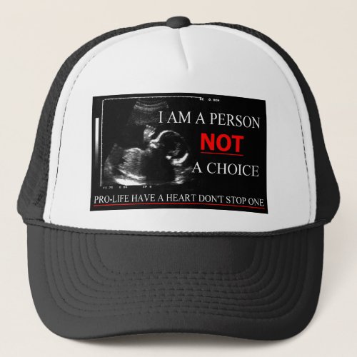Pro_Life Have a Heart Dont Stop One Trucker Hat