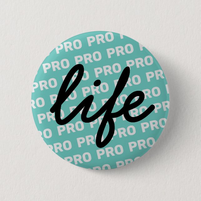 PRO life in Turquoise Button (Front)
