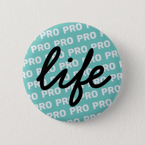 PRO life in Turquoise Button