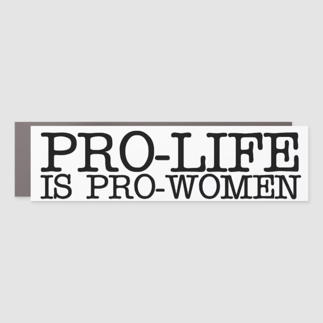 Pro-life is Pro-women Car Magnet (Front)