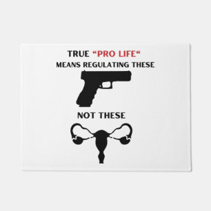 Pro Life Is Regulating Guns Word Art Doormat