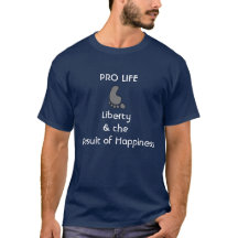 Pro life, liberty happiness mens t-shirt