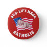PRO-LIFE MAGA CATHOLIC with Baby and American Flag Button