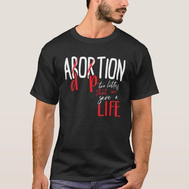 Pro Life Movement Anti-Abortion Adopt Adoption T-Shirt (Front)