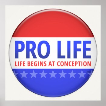 Pro Life Poster by politix at Zazzle